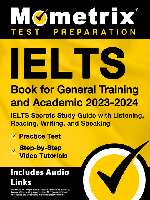 Cover image for IELTS Book for General Training and Academic 2023-2024 - IELTS Secrets Study Guide with Listening, Reading, Writing, and Speaking, Practice Test, Step-by-Step Video Tutorials